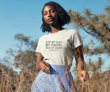 Walk by Faith Not by Sight Christian T-Shirt | 2 Corinthians 5:7 Scripture Apparel
