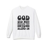 Faith Culture - God Did Not Create You to Blend In Christian Sweatshirt | Bold Faith Statement Pullover White