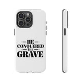 Faith Culture – He Conquered the Grave Christian Tough Phone Case