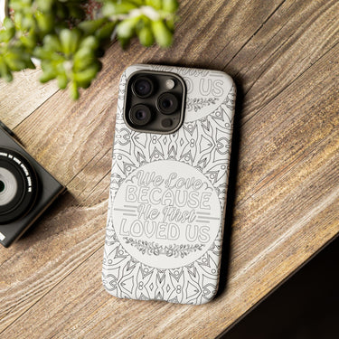 We Love Because He First Loved Us Christian Tough Phone Case