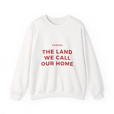 Faith Culture – The Land We Call Our Home Crewneck Sweatshirt – White | Heartfelt Canadian Heritage Pullover