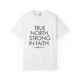 True North Strong in Faith T-Shirt | Psalm 121:1-2 Christian Apparel White