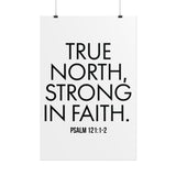 True North Strong in Faith Christian Poster | Psalm 121:1-2 Scripture Wall Art