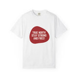 Faith Culture - True North Stay Strong and Free Unisex T-Shirt – White | Bold Canadian Motto Tee White