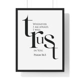 When I Am Afraid framed Bible verse wall art inspired by Psalm 56:3, black frame with black and white scripture typography