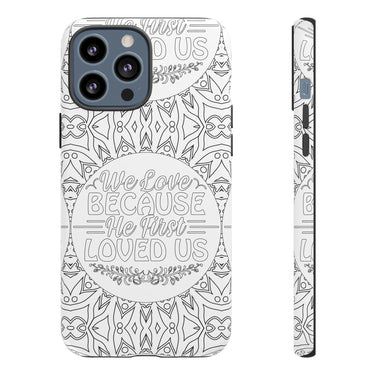 We Love Because He First Loved Us Christian Tough Phone Case iPhone 13 Pro Max Matte