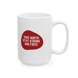 Faith Culture – True North Stay Strong and Free Mug – 11oz & 15oz | Bold Canadian Motto Cup