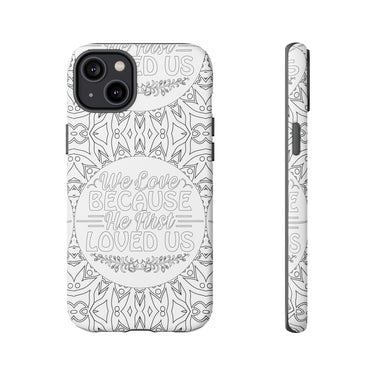 We Love Because He First Loved Us Christian Tough Phone Case iPhone 14 Plus Matte