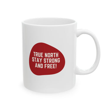 Faith Culture – True North Stay Strong and Free Mug – 11oz & 15oz | Bold Canadian Motto Cup