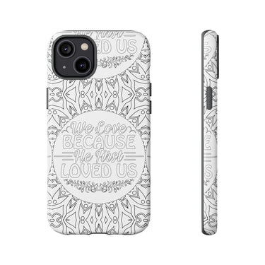We Love Because He First Loved Us Christian Tough Phone Case iPhone 14 Plus Glossy