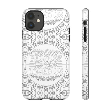 We Love Because He First Loved Us Christian Tough Phone Case iPhone 11 Matte