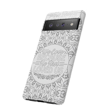 We Love Because He First Loved Us Christian Tough Phone Case