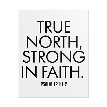 True North Strong in Faith Christian Poster | Psalm 121:1-2 Scripture Wall Art