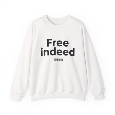 Free Indeed Christian Sweatshirt | John 8:36 Bible Verse Apparel White