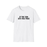 Faith Culture – If the Son Sets You Free Unisex T-Shirt – White | Christian Bible Verse Tee Inspired by John 8:36