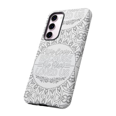 We Love Because He First Loved Us Christian Tough Phone Case