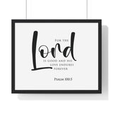 The Lord Is Good framed Bible verse wall art, Psalm 100:5, black lettering on white with a black wooden frame