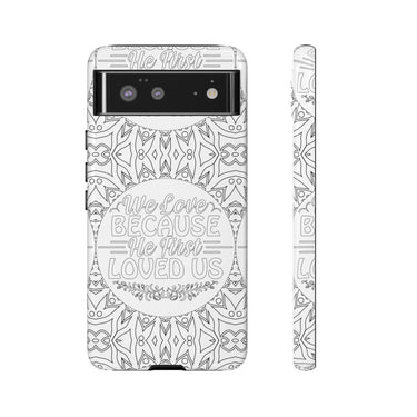 We Love Because He First Loved Us Christian Tough Phone Case Google Pixel 6 Glossy