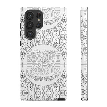 We Love Because He First Loved Us Christian Tough Phone Case Samsung Galaxy S22 Ultra Glossy