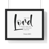 The Lord Is Good framed Bible verse wall art, Psalm 100:5, black lettering on white with a black wooden frame