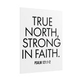 True North Strong in Faith Christian Poster | Psalm 121:1-2 Scripture Wall Art