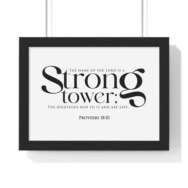 Strong Tower framed Christian wall art, Proverbs 18:10, black lettering on white with a black wooden frame