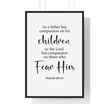 Faith Culture - Psalm 103:13 Christian Scripture Wall Art Compassion of the Father 24″ x 36″ Black