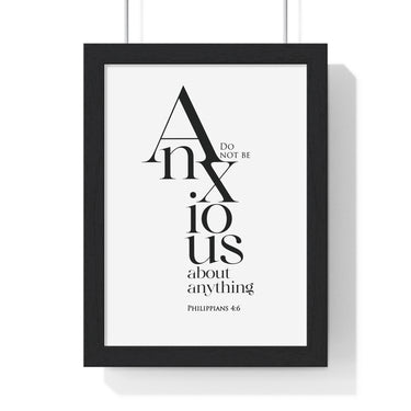 Do Not Be Anxious framed Bible verse wall art inspired by Philippians 4:6, black frame with black and white scripture typography