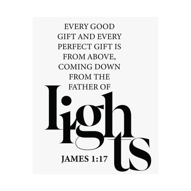 Faith Culture - Every Good Gift Christian Poster James 1:17 Father of Lights Scripture Wall Art 16″ x 20″ Matte