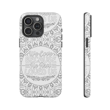 We Love Because He First Loved Us Christian Tough Phone Case iPhone 15 Pro Max Matte