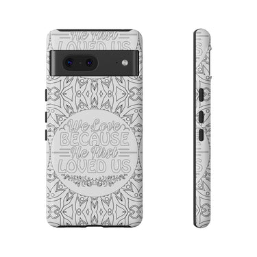 We Love Because He First Loved Us Christian Tough Phone Case Google Pixel 7 Glossy