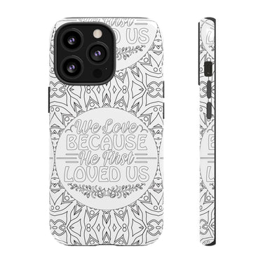 We Love Because He First Loved Us Christian Tough Phone Case iPhone 13 Pro Glossy