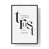 When I Am Afraid framed Christian wall art inspired by Psalm 56:3, black frame with black and white scripture typography