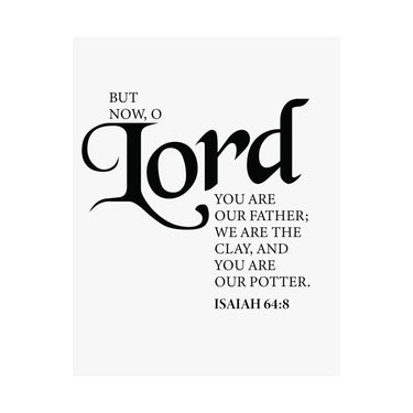 Faith Culture - Lord You Are Our Father Christian Poster Isaiah 64:8 Scripture Wall Art 11″ x 14″ Matte