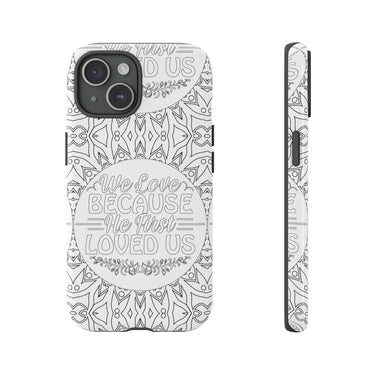 We Love Because He First Loved Us Christian Tough Phone Case iPhone 15 Glossy