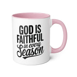 Faith Culture - God Is Faithful in Every Season - Christian Accent Coffee Mug, 11oz Pink 11oz