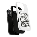 Faith Culture – Create in Me a Clean Heart Christian Tough Phone Case