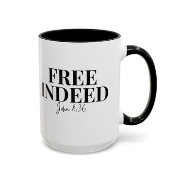 Faith Culture - Free Indeed John 8:36 Christian Accent Mug, 11oz & 15oz | Bold Faith Declaration 15oz Black