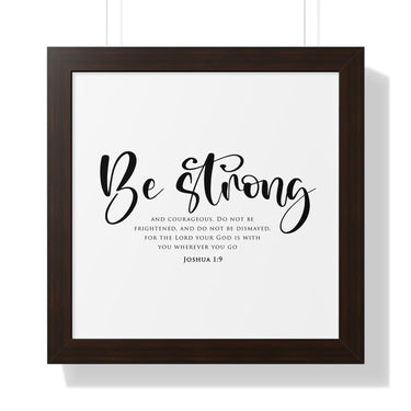 Faith Culture - Be Strong and Courageous - Joshua 1:9 - Christian Wall Art 16″ x 16″ Walnut