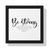 Faith Culture - Be Strong and Courageous - Joshua 1:9 - Christian Wall Art 16″ x 16″ Black