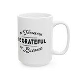 Faith Culture - Be Thankful, Be Grateful, Be Blessed - Christian Thanksgiving Mug, 11oz and 15oz