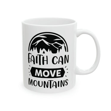 Faith Culture - Faith Can Move Mountains - Christian Coffee Ceramic Mug 11oz 11oz