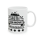 Faith Culture - Faith Can Move Mountains - Christian Coffee Ceramic Mug 11oz
