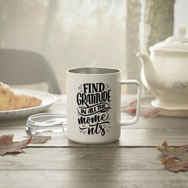Faith Culture - Find Gratitude in All the Moments - Christian Thanksgiving Insulated Coffee Mug, 10oz 10oz White
