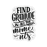 Faith Culture - Find Gratitude in All the Moments - Christian Thanksgiving Vinyl Sticker 2" × 2" White