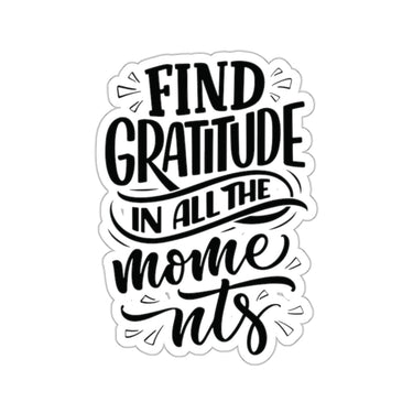 Faith Culture - Find Gratitude in All the Moments - Christian Thanksgiving Vinyl Sticker 2" × 2" White