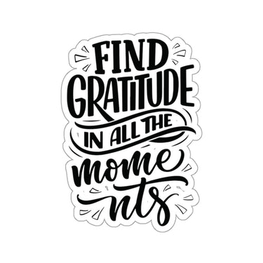 Faith Culture - Find Gratitude in All the Moments - Christian Thanksgiving Vinyl Sticker 3" × 3" White