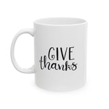 Faith Culture - Give Thanks - Thanksgiving Christian Mug, 11oz and 15oz 11oz
