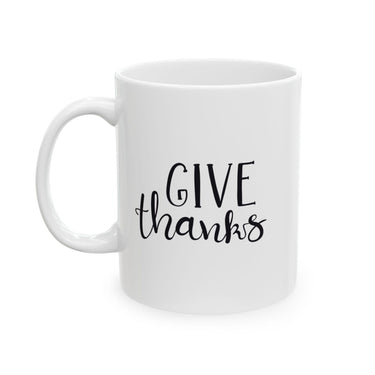 Faith Culture - Give Thanks - Thanksgiving Christian Mug, 11oz and 15oz 11oz