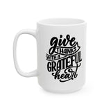 Faith Culture - Give Thanks with a Grateful Heart - Christian Thanksgiving Mug, 11oz & 15oz 15oz